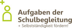 Aufgaben der Schulbegleitung + Selbstständigkeit fördern!