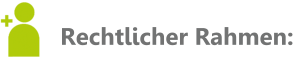 Rechtlicher Rahmen: